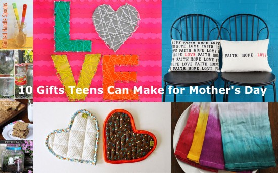 10 Gifts Teens Can Make for Mother's Day